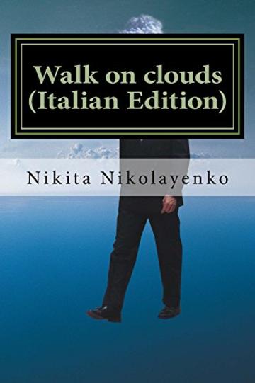 Walk on clouds (Italian Edition)